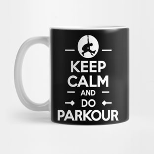 Keep Calm And Do Parkour Mug
